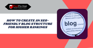 How to Create an SEO-Friendly Blog Structure for Higher Rankings