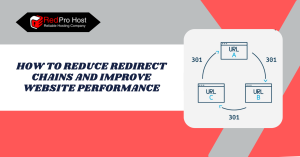 How to Reduce Redirect Chains and Improve Website Performance