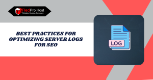 Best Practices for Optimizing Server Logs for SEO